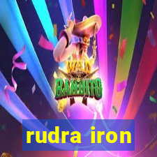 rudra iron